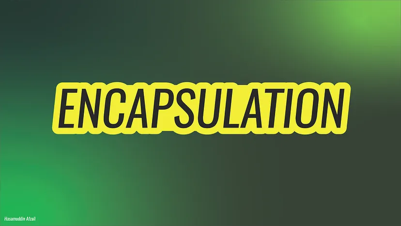 What is Encapsulation?